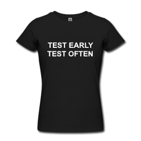 Test Early and Test Often